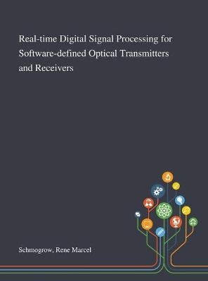 Real-time Digital Signal Processing for Software-defined Optical Transmitters and Receivers
