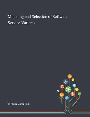 Modeling and Selection of Software Service Variants - John Erik Wittern