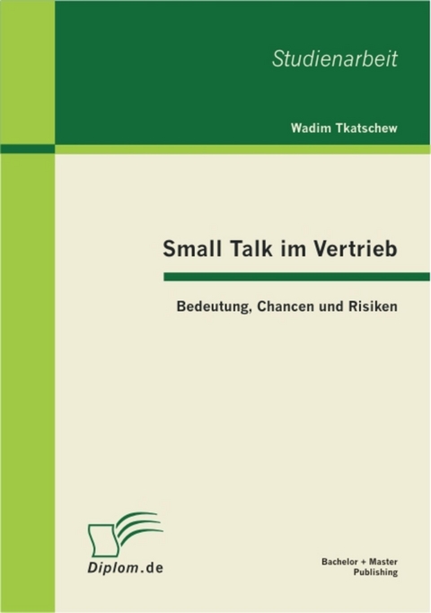 Small Talk im Vertrieb: Bedeutung, Chancen und Risiken -  Wadim Tkatschew