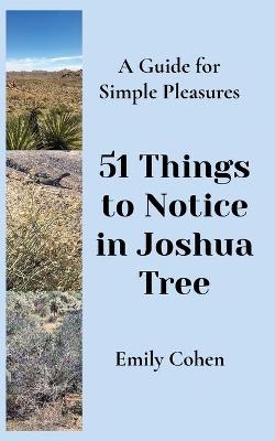 51 Things to Notice in Joshua Tree - Emily Cohen