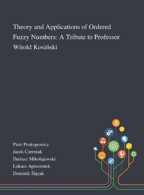 Theory and Applications of Ordered Fuzzy Numbers - 