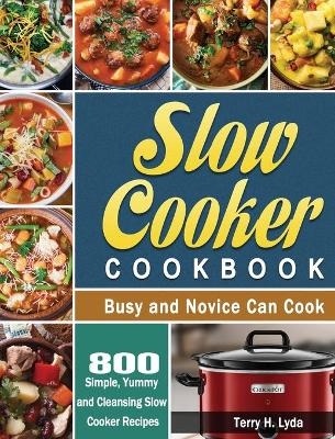 Slow Cooker Cookbook - Terry H Lyda