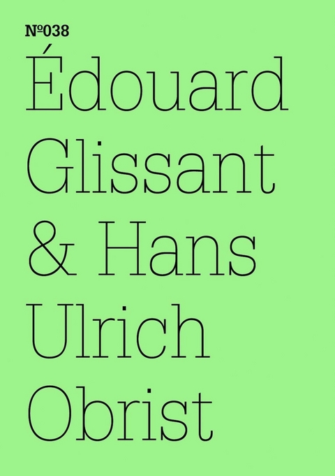 &Eacute;douard Glissant & Hans Ulrich Obrist - &Eacute;douard Glissant