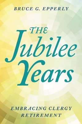 The Jubilee Years - Bruce Epperly