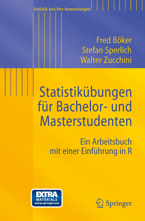 Statistik&uuml;bungen f&uuml;r Bachelor- und Masterstudenten -  Fred B&ouml;ker,  Stefan Sperlich,  Walter Zucchini