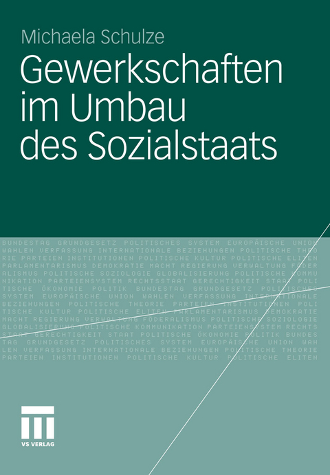 Gewerkschaften im Umbau des Sozialstaats - Michaela Schulze