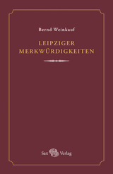 Leipziger Merkw&uuml;rdigkeiten - Bernd Weinkauf