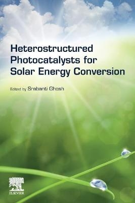 Heterostructured Photocatalysts for Solar Energy Conversion