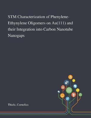 STM Characterization of Phenylene-Ethynylene Oligomers on Au(111) and Their Integration Into Carbon Nanotube Nanogaps