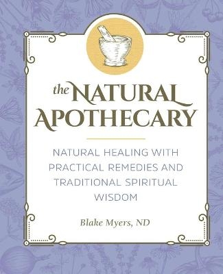 The Natural Apothecary - Blake Myers