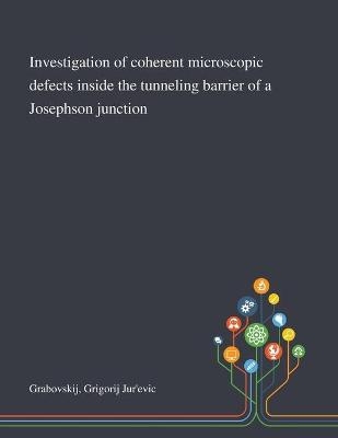 Investigation of Coherent Microscopic Defects Inside the Tunneling Barrier of a Josephson Junction