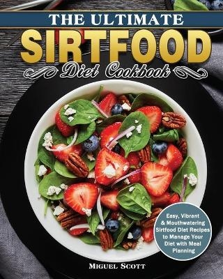 The Ultimate Sirtfood Diet Cookbook