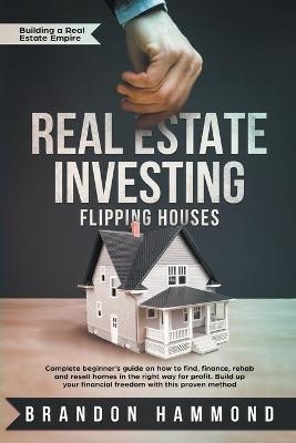 Real Estate Investing - Flipping Houses