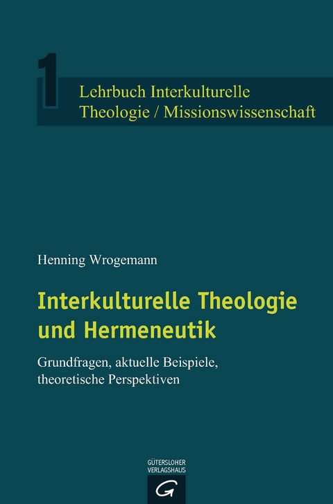 Interkulturelle Theologie und Hermeneutik - Henning Wrogemann