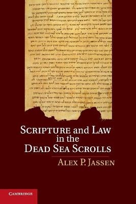 Scripture and Law in the Dead Sea Scrolls - Alex P. Jassen