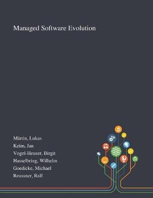 Managed Software Evolution - Lukas Märtin, Jan Keim, Birgit Vogel-Heuser