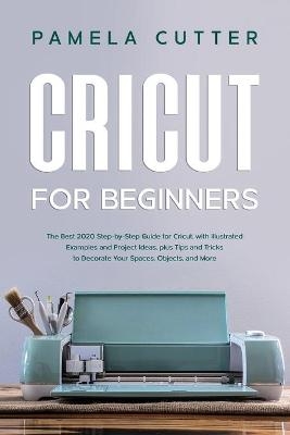 Cricut For Beginners - Pamela Cutter