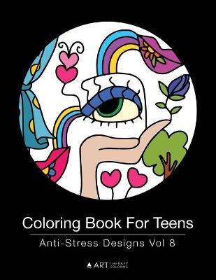 Coloring Book For Teens -  Art Therapy Coloring
