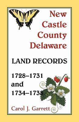 New Castle County, Delaware Land Records, 1728-1731 and 1734-1738