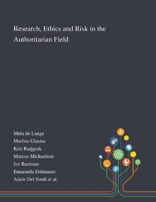 Research, Ethics and Risk in the Authoritarian Field - 