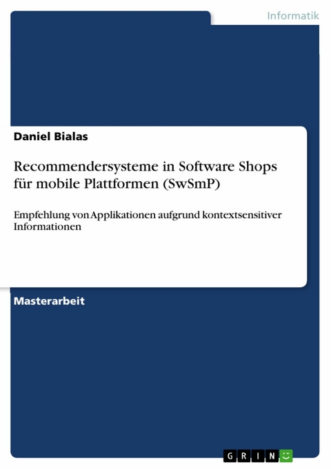 Recommendersysteme in Software Shops für mobile Plattformen (SwSmP) -  Daniel Bialas