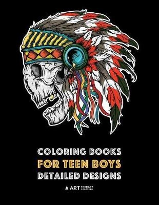 Coloring Books for Teen Boys -  Art Therapy Coloring