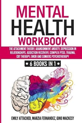 Mental Health Workbook - Emily Attached, Marzia Fernandez, Gino Mackesy