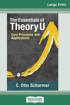 The Essentials of Theory U - C Otto Scharmer