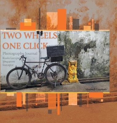 Two Wheels, One Click - Manuel Guzman