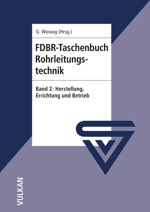 FDBR-Taschenbuch Rohrleitungstechnik - G&uuml;nter Wossog