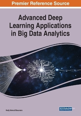 Advanced Deep Learning Applications in Big Data Analytics - 