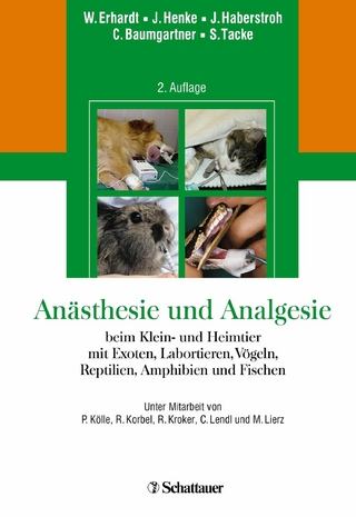 Anästhesie und Analgesie beim Klein und Heimtier - Wolf Erhardt; Christine Baumgartner; Sabine Tacke …