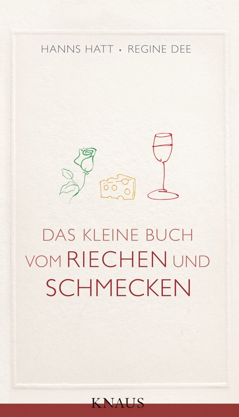 Das kleine Buch vom Riechen und Schmecken - Hanns Hatt, Regine Dee