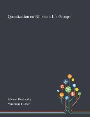 Quantization on Nilpotent Lie Groups - 