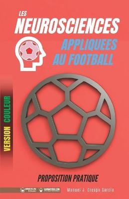 Les neurosciences appliquees au football. Proposition pratique - Manuel J Crespo Garc&iacute;a
