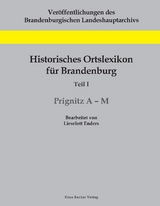 Historisches Ortslexikon f&uuml;r Brandenburg, Teil I, Prignitz, Band 1, A-M - Lieselott Enders