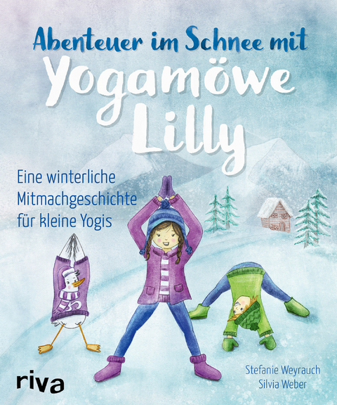 Abenteuer im Schnee mit Yogam&ouml;we Lilly - Stefanie Weyrauch