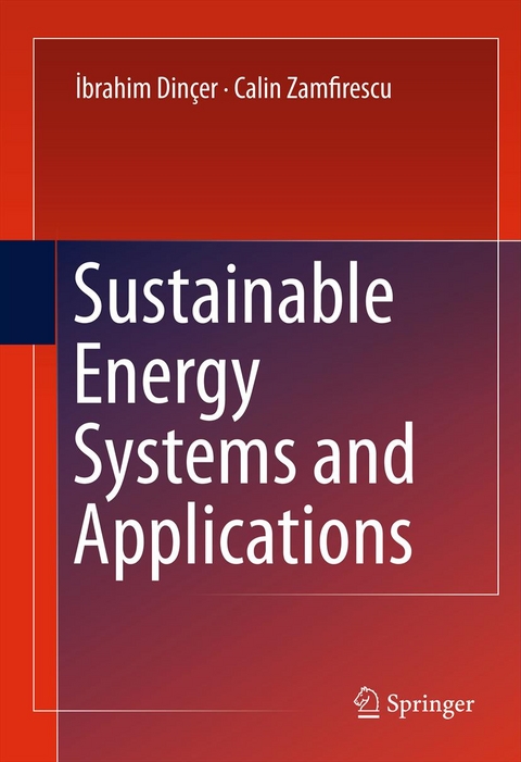 Sustainable Energy Systems and Applications -  Ibrahim Dincer,  Calin Zamfirescu
