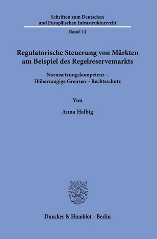 Regulatorische Steuerung von Märkten am Beispiel des Regelreservemarkts.