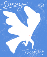 SPRING #18: Freiheit - Maren Amini, Larissa Bertonasco, Almuth Ertl, Doris Freigofas, Moshtari Hilal, Katharina Kulenkampff, Carolin L&ouml;bbert,  Marialuisa,  Moki, Karina Tungari, Stephanie Wunderlich, Romy Bl&uuml;mel