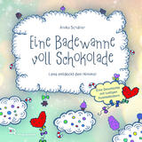 EINE BADEWANNE VOLL SCHOKOLADE - Anika Sch&auml;ller