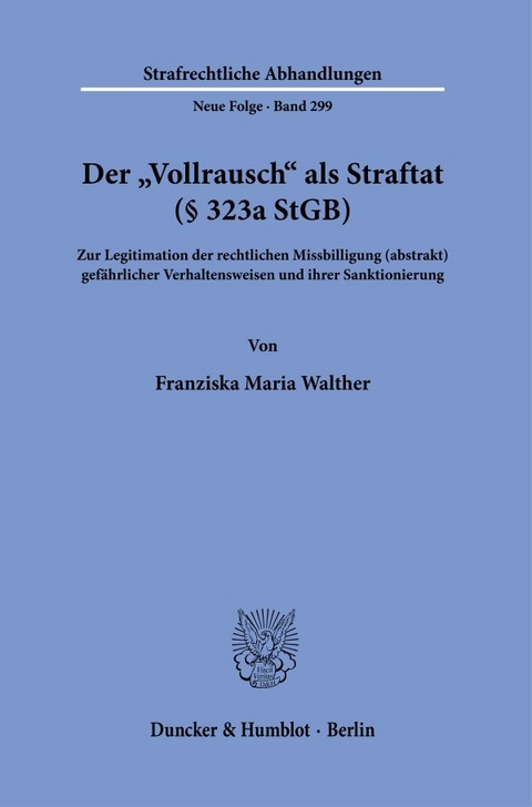 Der "Vollrausch" als Straftat (&sect; 323a StGB). - Franziska Maria Walther