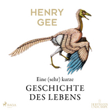 Eine (sehr) kurze Geschichte des Lebens - Henry Gee, Marlen Ulonska