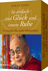 So einfach sind Gl&uuml;ck und innere Ruhe - Dalai Lama