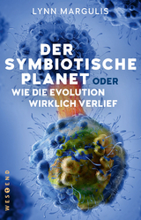 Der symbiotische Planet oder Wie die Evolution wirklich verlief - Margulis, Lynn