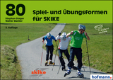 80 Spiel- und &Uuml;bungsformen f&uuml;r SKIKE - Walter Bucher, Stephan Steger