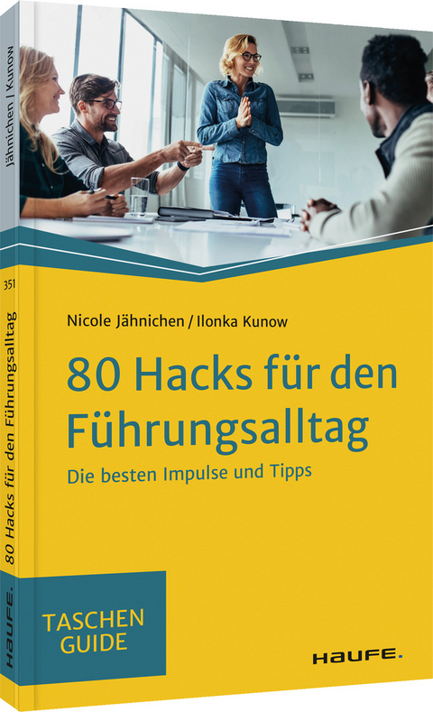 80 Hacks f&uuml;r den F&uuml;hrungsalltag - Nicole J&auml;hnichen, Ilonka Kunow