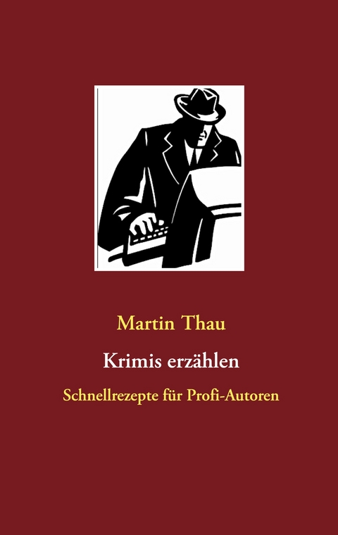 Krimis erz&auml;hlen - Martin Thau