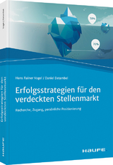 Erfolgsstrategien f&uuml;r den verdeckten Stellenmarkt - Hans Rainer Vogel, Daniel Detambel