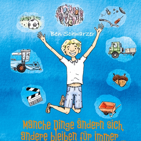 Manche Dinge &auml;ndern sich, andere bleiben f&uuml;r immer - Ben Schwarzer